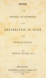 Cover of: History of the progress and suppression of the Reformation in Spain, in the sixteenth century. by M'Crie, Thomas