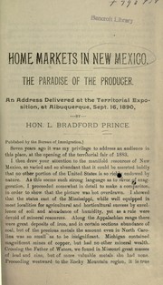 Cover of: Home markets in New Mexico: The paradise of the producer. An address delivered at the Territorial Exposition, at Albuquerque, Sept. 16, 1890