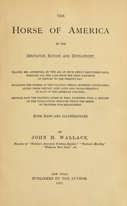 Cover of: The horse of America in his derivation, history and development ... by John Hankins Wallace