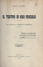 Il teatro di Ugo Foscolo by Ezio Flori