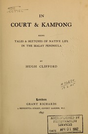 Cover of: In court & kampong: being tales & sketches of native life in the Malay Peninsula