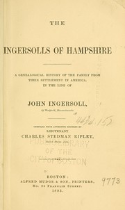 Cover of: The  Ingersolls of Hampshire by compiled from the authentic records by Charles Stedman Ripley.