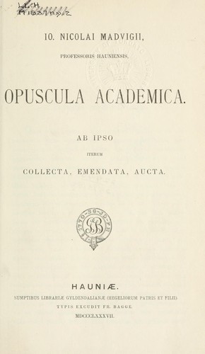 Io. Nicolai Madvigii … opuscula academica.