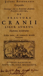 Cover of: Jacobi Berengarii Carpensis ... De fractura cranii liber aureus hactenus desideratus