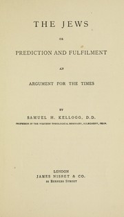 Cover of: The Jews; or, Prediction and fulfilment: an argument for the times