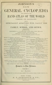 Cover of: Johnson's new general cyclopaedia and copperplate hand-atlas of the world combined and illustrated: being specially adapted for daily use in the family, school, and office.  Editors-in-chief: Frederick A. Barnard [and] Arnold Guyot