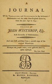 Cover of: A journal of the transactions and occurrences in the settlement of Massachusetts and the other New-England colonies, from the year 1630 to 1644