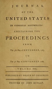 Cover of: Journals of Congress: Containing the proceedings from Sept. 5, 1774 to [3d day of November 1788] ...