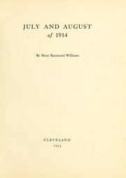 Cover of: July and August of 1914 by Williams, Mary Raymond Mrs.