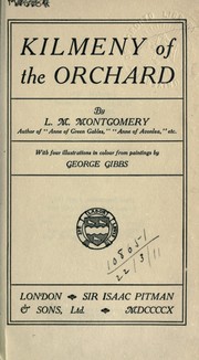 Cover of: Kilmeny of the orchard: With four illus. in colour from paintings by George Gibbs