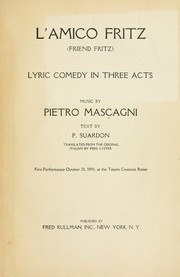 Cover of: L' amico Fritz: =(friend Fritz) : lyric comedy in three acts