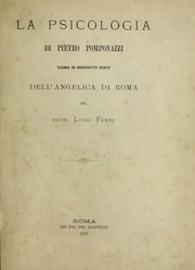 Cover of: La psicologia di Pietro Pomponazzi: secondo un manoscritto inedito dell'Angelica di Roma