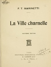 Cover of: La ville charnelle by Filippo Tommaso Marinetti