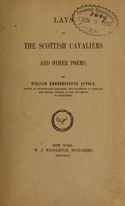 Cover of: Lays of the Scottish cavaliers, and other poems. by William Edmondstoune Aytoun