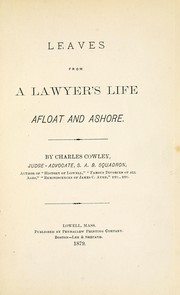 Leaves from a lawyer's life afloat and ashore by Charles Cowley