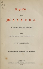 Cover of: Legends of the Madonna, as represented in the fine arts.: Forming the third series of Sacred and legendary art.