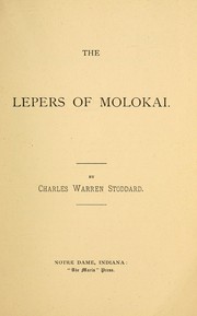 The lepers of Molokai by Charles Warren Stoddard