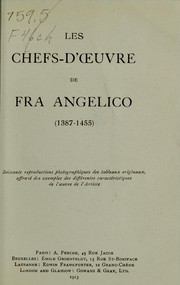 Cover of: Les chefs-d'oeuvre de Fra Angelico (1387-1455) soixante reproductions photographiques des tableaux originaux, offrant des exemples des différentes caracteristiques de l'oeuvre de l'artiste