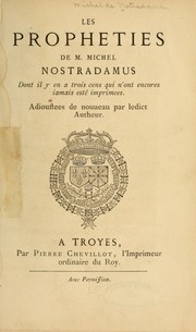 Cover of: Les prophéties de m. Michel Nostradamus ...