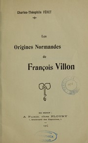 Les origines normandes de François Villon by Charles Théophile Féret