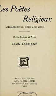 Cover of: Les poètes religieux: anthologie du XIIIe siècle à nos jours