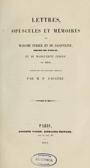 Cover of: Lettres, opuscules et mémoires de Madame Périer et de Jacqueline, soeurs de  Pascal, et de Marguerite Perier, sa nièce