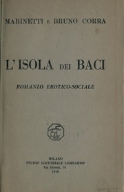 Cover of: L'isola dei baci: romanzo erotico-sociale [di] Marinetti e Bruno Corra
