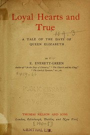Cover of: Loyal hearts and true: a tale of the days of Queen Elizabeth