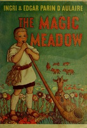 Cover of: The magic meadow by Ingri Parin D'Aulaire