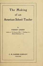 Cover of: The making of an American school-teacher