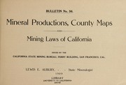 Cover of: Mineral productions, county maps and mining laws of California