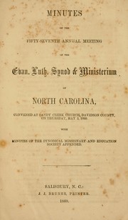 Cover of: Minutes of the fifty-seventh annual meeting of the Evan. Luth. Synod & Ministerium of North Carolina: convened at Sandy Creek Church, Davidson County, on Thursday May 3, 1860 : with minutes of the Synodical Missionary and Education Society appended.