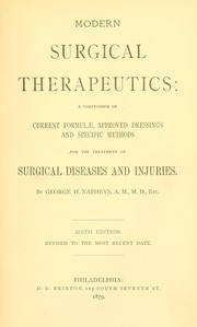 Cover of: Modern surgical therapeutics: a compendium of current formulae, approved dressings and specific methods for the treatment of surgical diseases and injuries