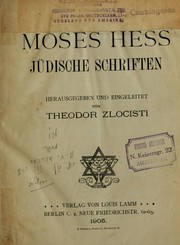 Cover of: Moses Hess Jüdische Schriften: Hrsg. und eingeleitet von Theodor Zlocisti