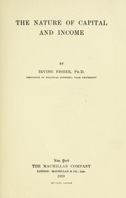 Cover of: The nature of capital and income by Fisher, Irving