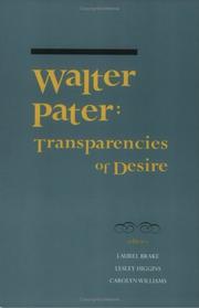 Cover of: Walter Pater: Transparencies of Desire (1880-1920 British Authors Series, No. 16)