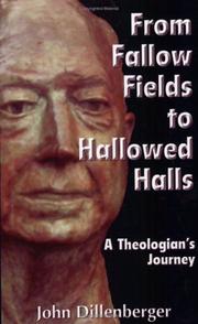 Cover of: From Fallow Fields to Hallowed Halls: A Theologian's Journey