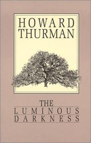 The luminous darkness by Howard Thurman