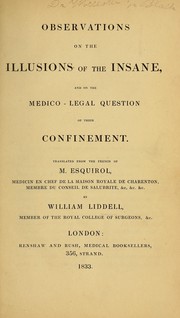 Cover of: Observations on the illusions of the insane, and on the medico-legal question of their confinement