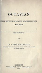 Cover of: Octavian zwei mittelenglische Bearbeitungen der Sage; hrsg. von Dr Gregor Sarrazin