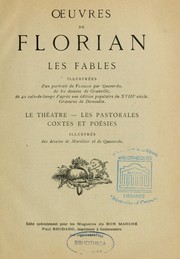 Cover of: Oeuvres de Florian: les fables, le théâtre, les pastorales, contes et poésies