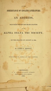 Cover of: Of the inheritance of English literature: an address delivered before the Miami chapter of the Alpha delta phi society, on the evening of August 11, 1846