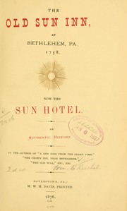 Cover of: The old Sun inn, at Bethlehem, Pa., 1758. by Reichel, William Cornelius, 1824-1876.