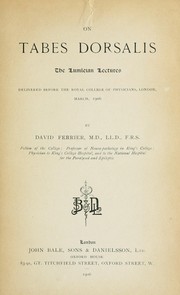 Cover of: On tabes dorsalis: the Lumleian lectures delivered before the Royal College of Physicians, London, March, 1906