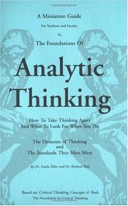 Cover of: A miniature guide for students and faculty to the foundations of analytic thinking: How to take thinking apart and what to look for when you do ; the elements ... of thinking and the standards they must meet