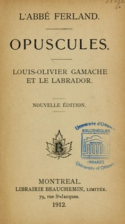 Cover of: Opuscules: Louis-Olivier Gamache et le Labrador