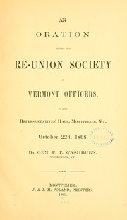 Cover of: An oration before the Re-union society of Vermont officers: in the Representatives' hall, Montpelier, Vt., October 22d, 1868