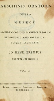 Cover of: Oratoris opera graece: Ad fidem codicum manuscriptorum recognovit animadversionibusque illustravit Jo. Henr. Bremius