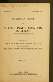 Cover of: Outlines of plans for vocational education in Texas under the Smith-Hughes act by Texas. State board for vocational education
