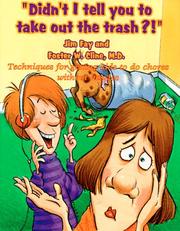 Cover of: Didn't I Tell You to Take Out the Trash: Techniques for Getting Kids to Do Chores Without Hassles